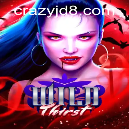 Explore the Thrilling World of WildThirst: Dive into the Adventure of CRAZY JD